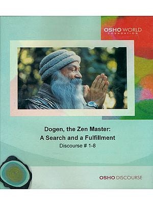 Dogen, The Zen Master: A Search and a Fulfillment (Discourse 1-8) (MP3 CD)