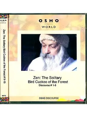 Zen: The Solitary Bird Cuckoo of the Forest (Discourse 1-15) (Set of Two MP3 CDs)