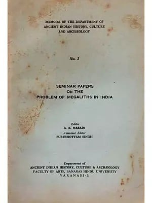 Memoirs of the Department of Ancient Indian History, Culture and Archaeology (Seminar Papers on the Problem of Megaliths in India Number 3) An Old and Rare Book