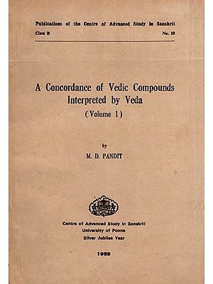 A Concordance of Vedic Compounds Interpreted by Veda: Volume- 1 (An Old and Rare Book)