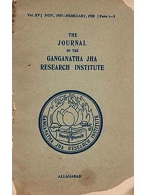 The Journal of the Ganganatha Jha Research Institute (Vol. XV Nov., 1987-February, 1958 Parts 1-2) An Old and Rare Book