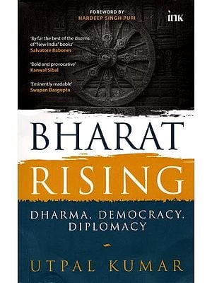 Bharat Rising: Dharma, Democracy, Diplomacy