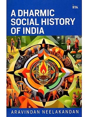 A Dharmic Social History of India