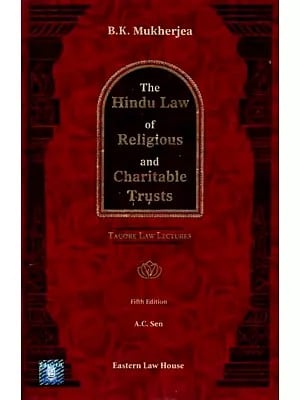 The Hindu Law of Religious and Charitable Trusts: Tagore Law Lectures