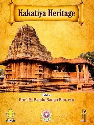 Cultural Heritage of the Kakatiyas: A Medieval Kingdom of South India