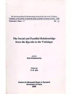 The Social and Familial Relationships from the Rigveda to the Vedangas (An Old and Rare Book)