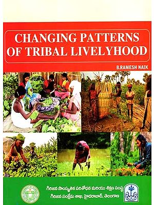 Changing Patterns of Tribal Livelihood: A Study of Adilabad District Narnoor and Janitor Mandals