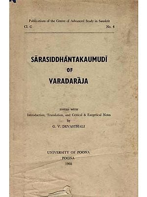 Sarasiddhantakaumudi of Varadaraja- Edited with Introduction, Translation, and Critical & Exegetical Notes (An Old and Rare Book)