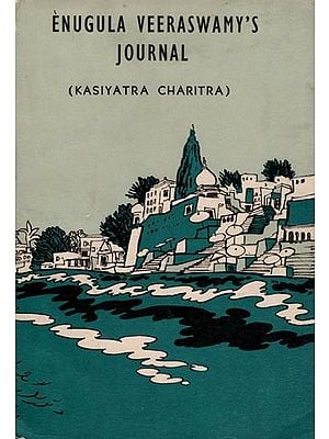 Enugula Veeraswamy's Journal: Kasiyatra Charitra (An Old and Rare Book)