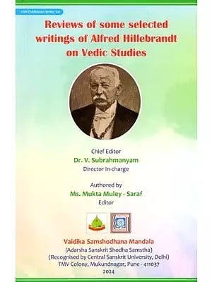 Reviews of some selected writings of Alfred Hillebrandt on Vedic Studies