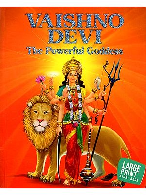 Vaishno Devi: The Powerful Goddess