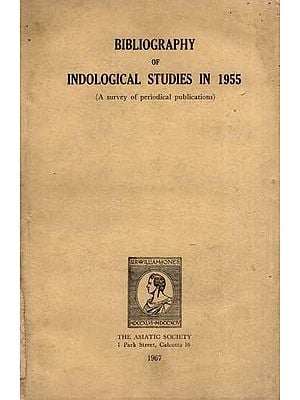 Bibliography of Indological Studies in 1955- A Survey of Periodical Publications (An Old and Rare Book)