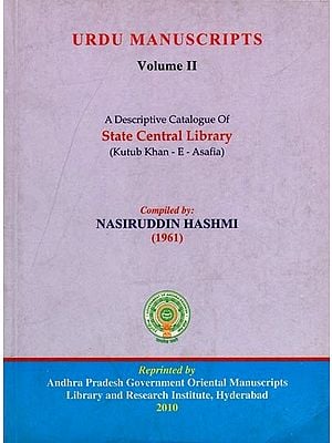 اردو مخطوطات- Urdu Manuscripts: A Descriptive Catalogue of State Central Library (Kutub Khan-E-Asafia: Volumes 2 in Urdu)