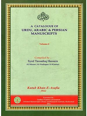 فہرست کتب مخطوطات عربی ۔ فارسی و اردو محن- A Catalogue of Urdu, Arabic & Persian Manuscripts (Kutub Khan-E-Asafia 1942: Volume 1 in Urdu)