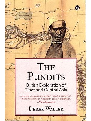 The Pundits: British Exploration of Tibet and Central Asia