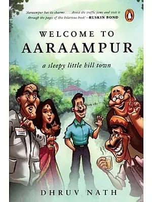 Welcome to Aaraampur: A Sleepy Little Hill Town