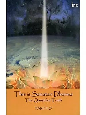 This is Sanatan Dharma: The Quest for Truth