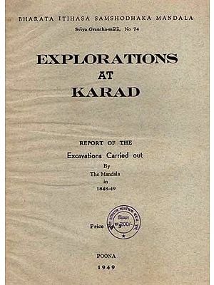 Explorations At Karad- Report of the Excavations Carried Out by the Mandala in 1848-49 (An Old and Rare Book)