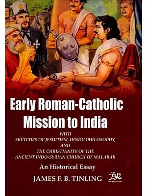 Early Roman-Catholic Mission to India (An Historical Essay)