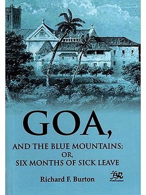 Goa, and the Blue Mountains; Or, Six Months of Sick Leave