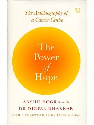 The Power of Hope (The Autobiography of a Cancer Centre)