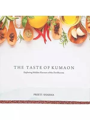 The Taste of Kumaon- Exploring Hidden Flavours of the Devbhoomi