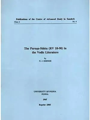 The Purusa-Sukta (RV 10-90) in the Vedic Literature (An Old and Rare Book)