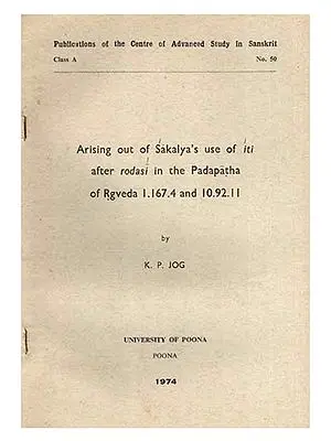 Arising Out of Sakalya's Use of Iti After Rodasi in the Padapatha of Rgveda 1.167.4 and 10.92.11 (An Old and Rare Book)