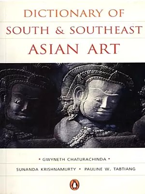 Dictionary of South & Southeast Asian Art