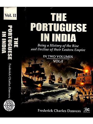 The Portuguese In India: Being A History of the Rise and Decline of Their Eastern Empire (Set of 2 Volumes)