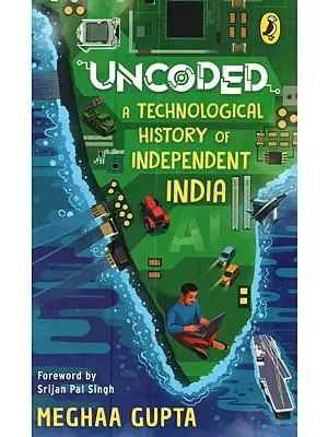 Uncoded: A Technological History of Independent India