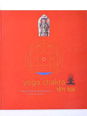 Yoga Chakra- Tradition and Modernity
