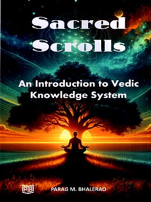The Sacred Scrolls- An Introduction to Vedic Knowledge System