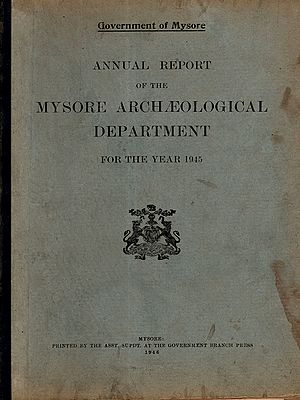 Annual Report of the Mysore Archaeoloical Department for the Year 1945 (An Old and Rare Book)