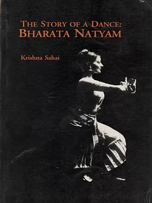 The Story of a Dance: Bharata Natyam (An Old and Rare Book)