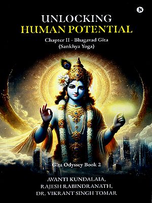 Unlocking Human Potential Chapter II - Bhagavad Gita (Sankhya Yoga)