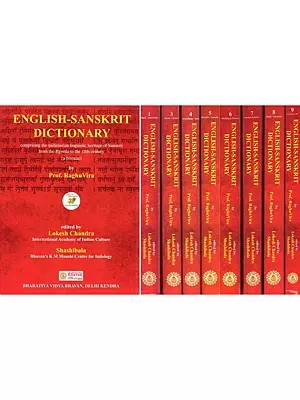 English-Sanskrit Dictionary: Comprising the Millenarian Linguistic Heritage of Sanskrit from the Rigveda to the 18th Century (Set of 9 Volumes)