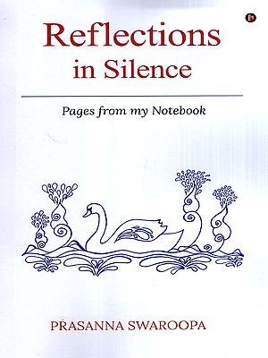 Reflections in Silence- Pages from My Notebook