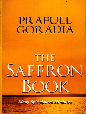 The Saffron Book- Many Splendoured Hindutva