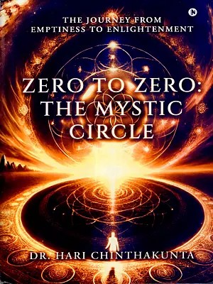 Zero to Zero: The Mystic Circle- The Journey from Emptiness to Enlightenment