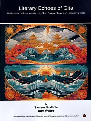 Literary Echoes of Gita- Reflections on Interpretations by Sant Dnyaneshwar and Lokmanya Tilak