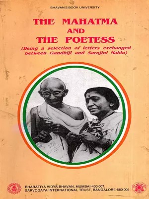The Mahatma and the Poetess- Being a Selection of Letters Exchanged Between Gandhiji and Sarojini Naidu (An Old and Rare Book)