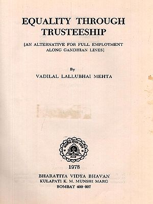 Equality Through Trusteeship: An Alternative for Full Employment Along Gandhian Lines (An Old and Rare Book: Only 1 Quantity Available)