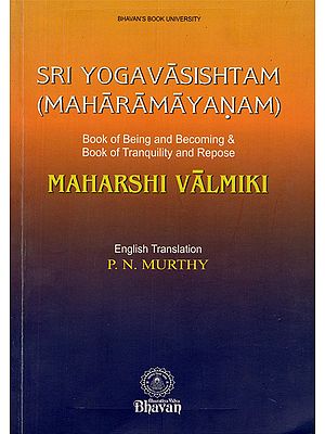 Sri Yogavasishtam (Maharamayanam) Book of Being and Becoming & Book of Tranquility and Repose (Book- 3)