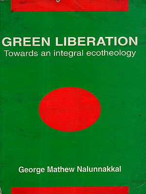 Green Liberation- Towards an Integral Ecotheology (An Old and Rare Book- Only 1 Quantity)