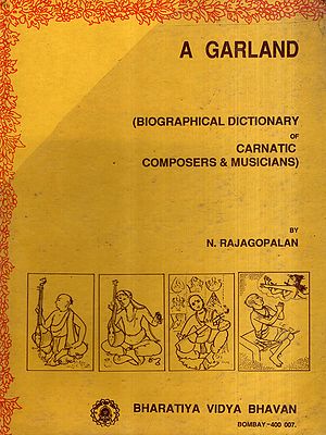 A Garland- Biographical Dictionary of Carnatic Composers and Musicians (An Old and Rare Book)