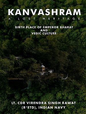 Kanvashram- A Lost Heritage- Birth Place of Emperor Bharat and Vedic Culture