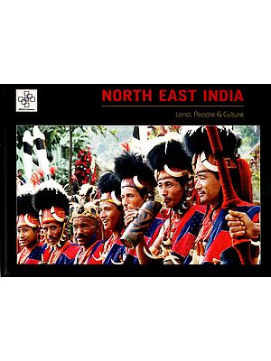 North East India- Land, People and Culture