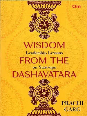 Wisdom Leadership Lessons from the on Start-Ups Dashavatara