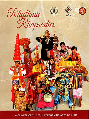 Rhythmic Rhapsodies- A Glimpse of the Folk Performing Arts of India